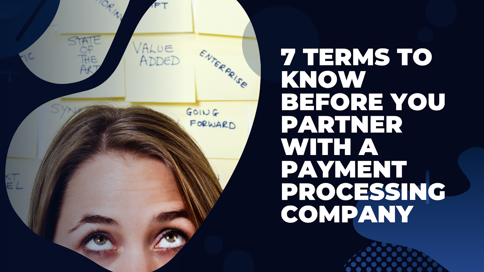 PP Blog Graphic – 7 Terms To Know Before You Partner With A Payment Processing Company