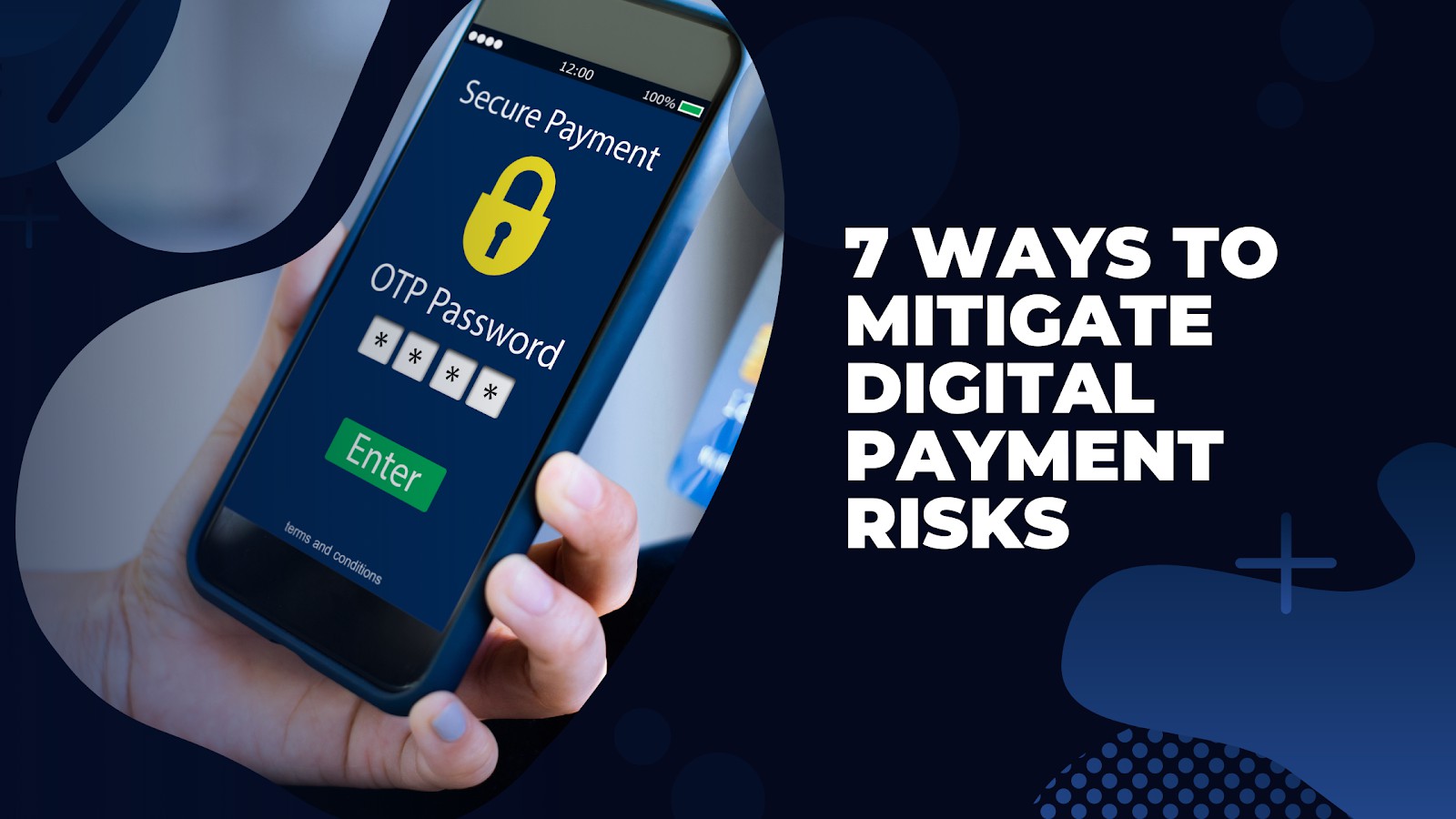 7 Ways To Mitigate Digital Payment Risks
