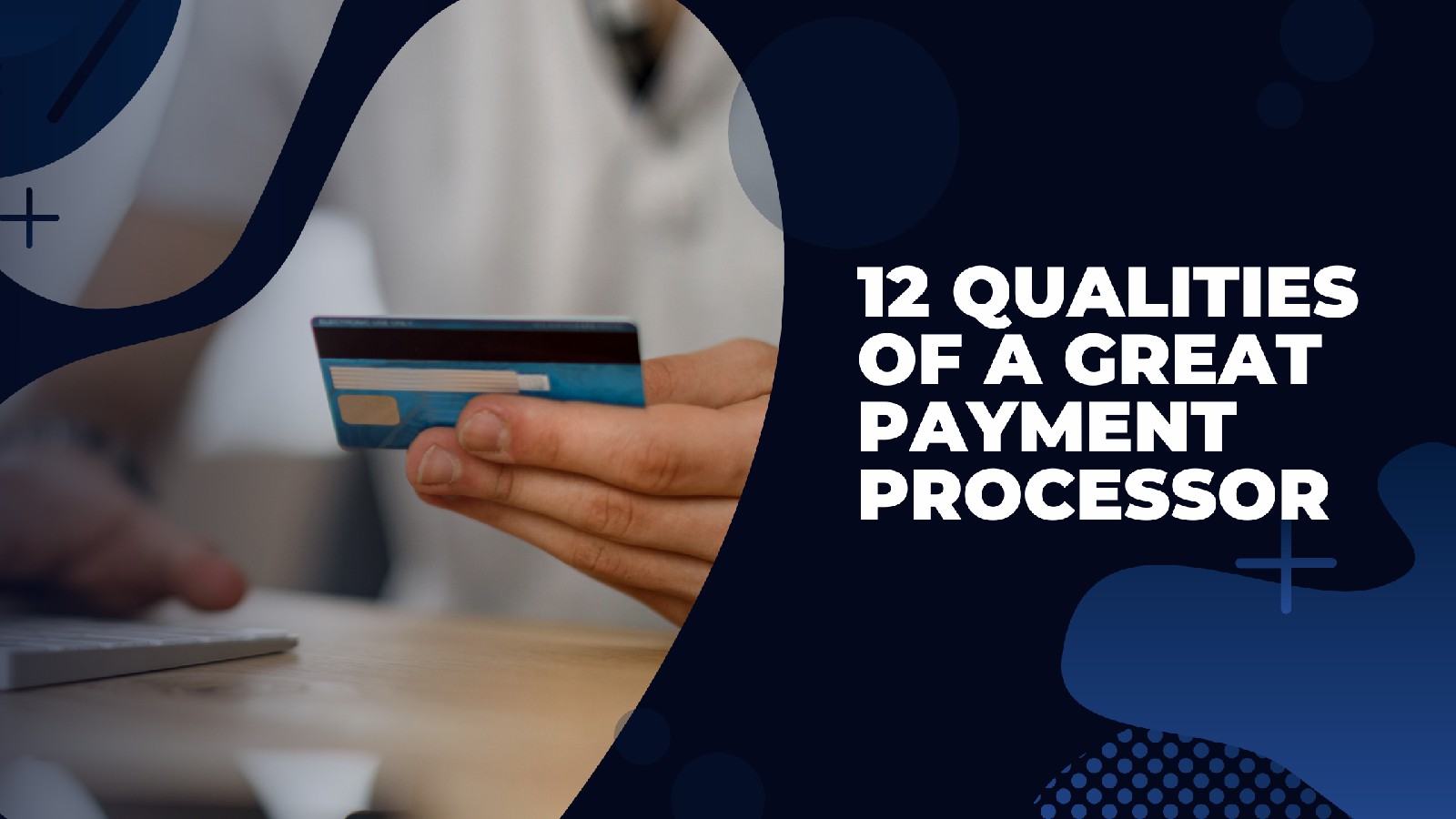 PP Blog Graphics – 12 Qualities of a Payment Processor (1)