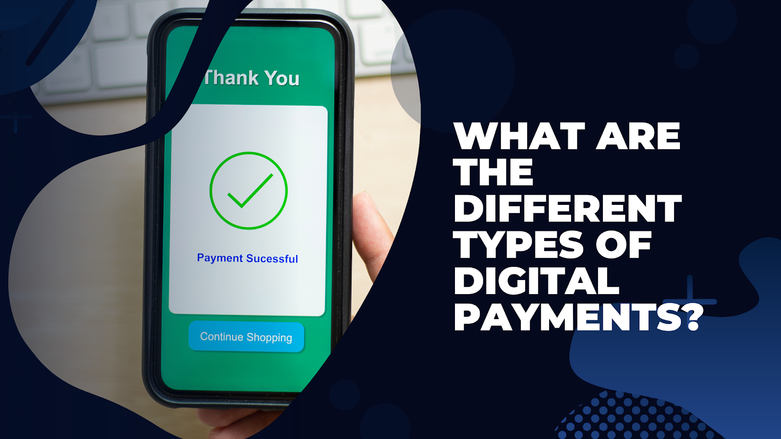 What Are The Different Types Of Digital Payments_