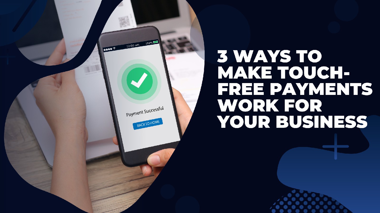 PP Blog Graphic – 3 ways to make touch-free payments work for your business