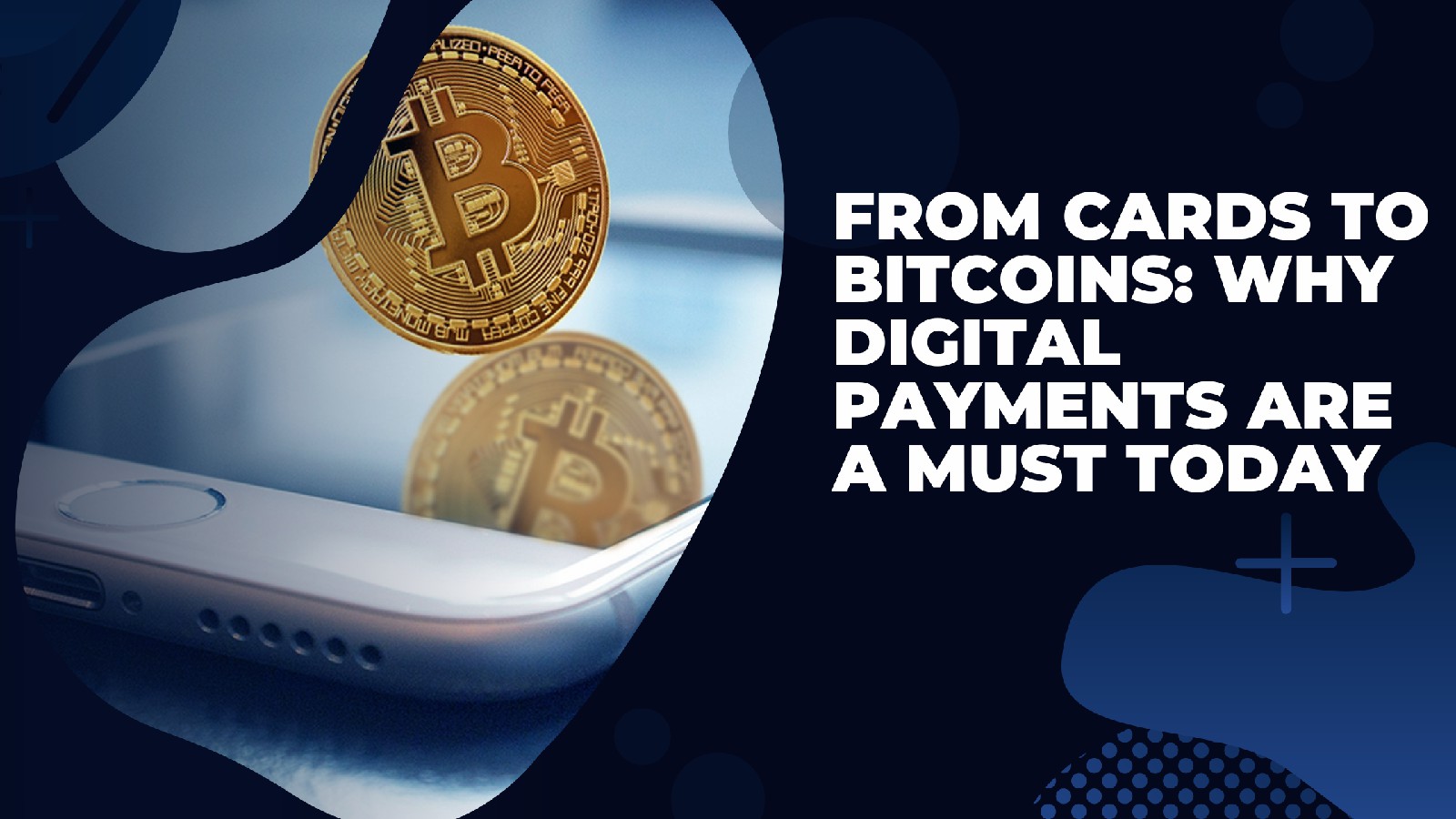 PP Blog Graphic – From Cards to Bitcoins_ Why Digital Payments are a Must Today