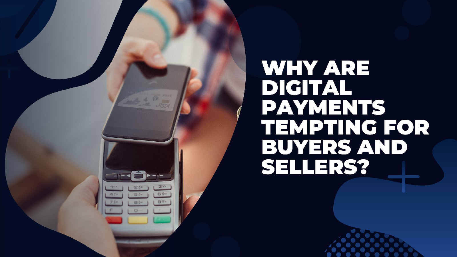 PP Blog Graphic – Why are digital payments tempting for buyers and sellers_