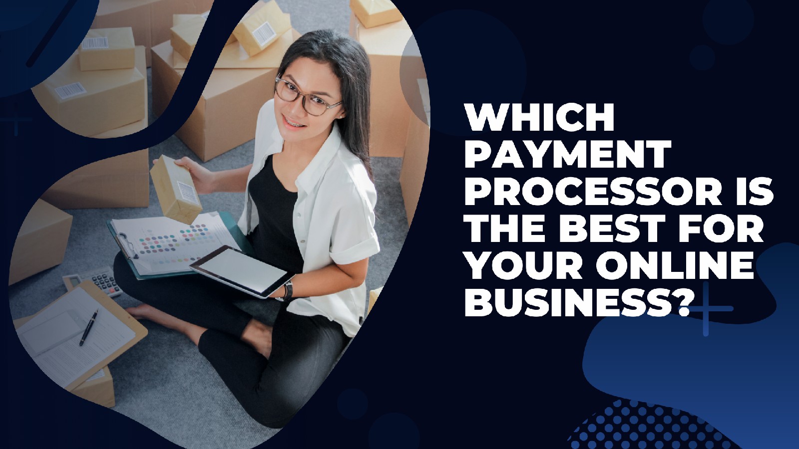 Which Payment Processor Is The Best For Your Online Business_